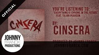 Cinsera - Everything Is Chrome In The Future (feat. Tilian Pearson)