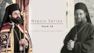 Nepsis Series Part 15 | Bishop Emilianos ● Elder Aimilianos of Simonopetra | January 22nd, 2021