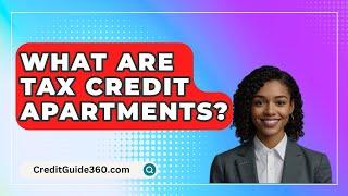 What Are Tax Credit Apartments? - CreditGuide360.com