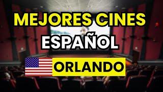  Mejores Cines en Español en Orlando (EEUU)