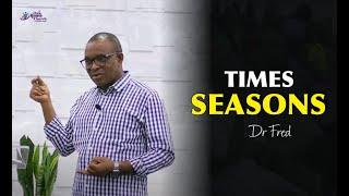 TIMES  AND SEASONS | DR. FRED | BIBLE STUDY | 26TH MAY 2022