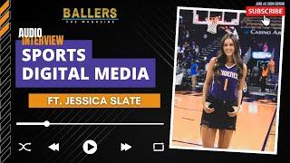 Jessica Slate on Digital Media, Content Creation, Work in the NBA and WNBA & More | Ballers Magazine