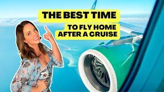 What's the Sweet Spot for Flying Home After a Cruise?