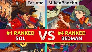 GGST ▰ Tatuma (#1 Ranked Sol) vs MikenBancho (#4 Ranked Bedman). High Level Gameplay