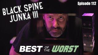 Best of the Worst: Black Spine Junka 3