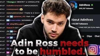 Adin Ross Needs To Be HUMBLED