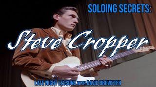 Soloing Secrets - Steve Cropper