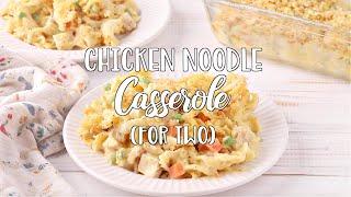 How to make: Chicken Noodle Casserole For Two