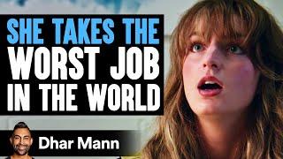 She Takes The WORST JOB IN THE WORLD! | Dhar Mann Studios