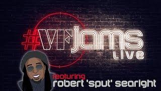 #VFJams LIVE! - Robert 'Sput' Searight