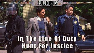 In The Line Of Duty Hunt For Justice | English Full Movie | Crime Thriller Drama