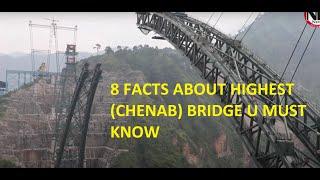 8 FACTS ABOUT CHENAB BRIDGE - THE HIGHEST RAILWAY BRIDGE OF WORLD , U MUST KNOW, LATEST UPDATES