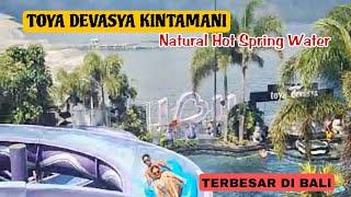 Toya Devasya Kintamani | Wisata pemandian air panas alami terbesar di Bali #toyadevasya