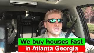 We buy houses fast in Atlanta Georgia