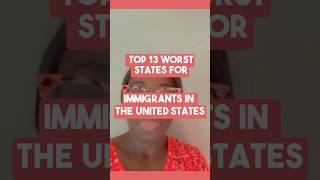 Top 13 Worst States for Immigrants in the United States #immigrants #usimmigration