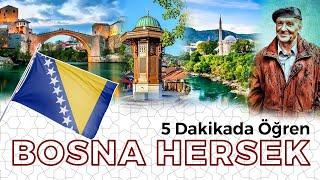 5 DAKİKADA ÖĞREN | Bosna Hersek