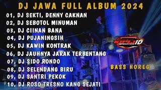 DJ JAWA FULL ALBUM TERBARU 2024 HOREG || DJ OMBAK GEDE TAK SEBRANGI ( SEKTI ) KIPLI ID RMX