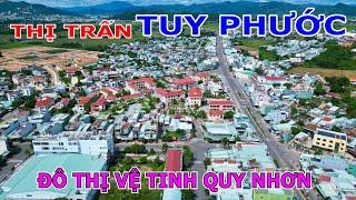 THỊ TRẤN TUY PHƯỚC - ĐÔ THỊ VỆ TINH CỦA QUY NHƠN