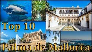 Palma de Mallorca Top 10 places to visit