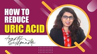 HIGH URIC ACID I DIET TO MANAGE IT I FOODS TO AVOID I FOODS TO INCLUDE