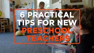 6 Practical Tips for New Preschool Teachers