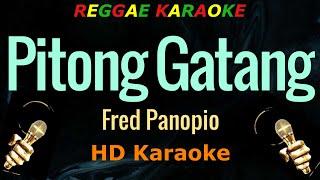 Pitong Gatang - Fred Panopio (Karaoke Reggae)