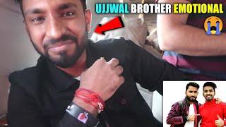 UJJWAL BROTHER PROUD ON UJJWAL || UJJWAL BROTHER EMOTIONAL 