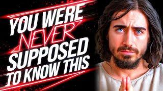  ALERT  "YOU WEREN'T SUPPOSED TO KNOW THIS" - JESUS | God's Message Today | God Helps