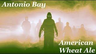 Antonio Bay American Wheat Beer Recipe
