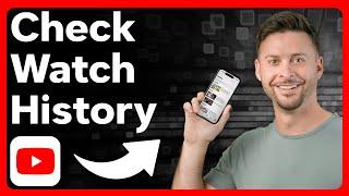 How To Check Watch History On YouTube