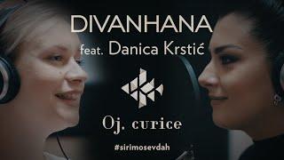 Divanhana & Danica Krstic - Oj, curice (Official video)