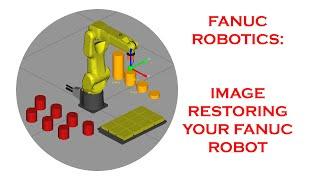 IMAGE RESTORING YOUR FANUC ROBOT