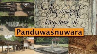 The ancient kingdom of Panduwasnuwara | Sri Lanka