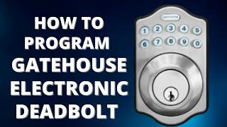 Gatehouse Electronic Deadbolt Programming Instructions