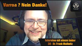 Varroa? Nein Danke!! Behandlungsfrei in 2 Jahren - Folge 38 Dr. Frank Mallwitz