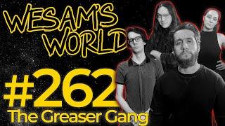 Wesam's World #262 - The Greaser Gang