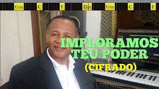 IMPLORAMOS TEU PODER - 155. HARPA CRISTÃ - (CIFRADO) - Carlos José