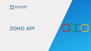 Zoho API: How to Easily Develop an Integration I API2Cart