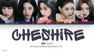 ITZY ( 있지 ) - CHESHIRE ( Han /Rom/ Eng color coded lyrics/가사 )