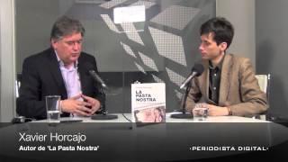 Entrevista a Xavier Horcajo, autor de 'La pasta nostra' -23 abril 2013-