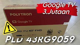 Unboxing & Penyiapan Awal TV Series Politron Google TV PLD 43RG9059