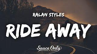 Ralan Styles - Ride Away (Lyrics)