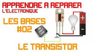 Le transistor - apprendre à réparer l'électronique les bases #02