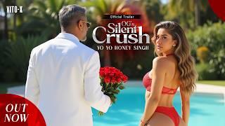 SILENT CRUSH (Trailer): YO YO HONEY SINGH |   @YoYoHoneySingh    |  GLORY | VITO X