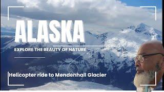 Helicopter ride  over Alaska | Mendenhall Glacier