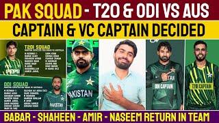 Pak ODI & T20 Squad Against Australia | Babar, Amir, Naseem, Imad & Shaheen Return | Captain Decided