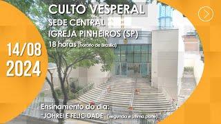 Culto Vesperal (Igreja Pinheiros/SP) | "Johrei e felicidade" (2ª parte) - 14/08/2024