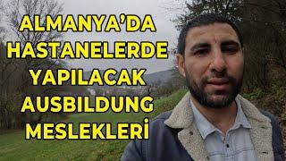 ALMANYA'DA HASTANELERDE YAPILACAK AUSBILDUNG MESLEKLERİ