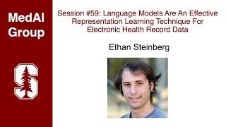 MedAI #59: Language Models - Effective Representation Learning Technique For EHR | Ethan Steinberg