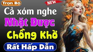 Truyện ngắn thầm kín cực hấp dẫn: Nhặt Được Chồng Khờ - Nghe thử đi sẽ không hối hận #mcthuymai